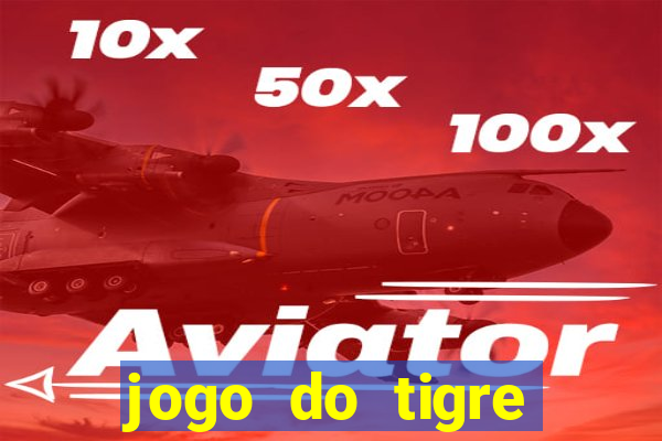 jogo do tigre ganha dinheiro mesmo